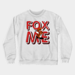 Fox Me Crewneck Sweatshirt